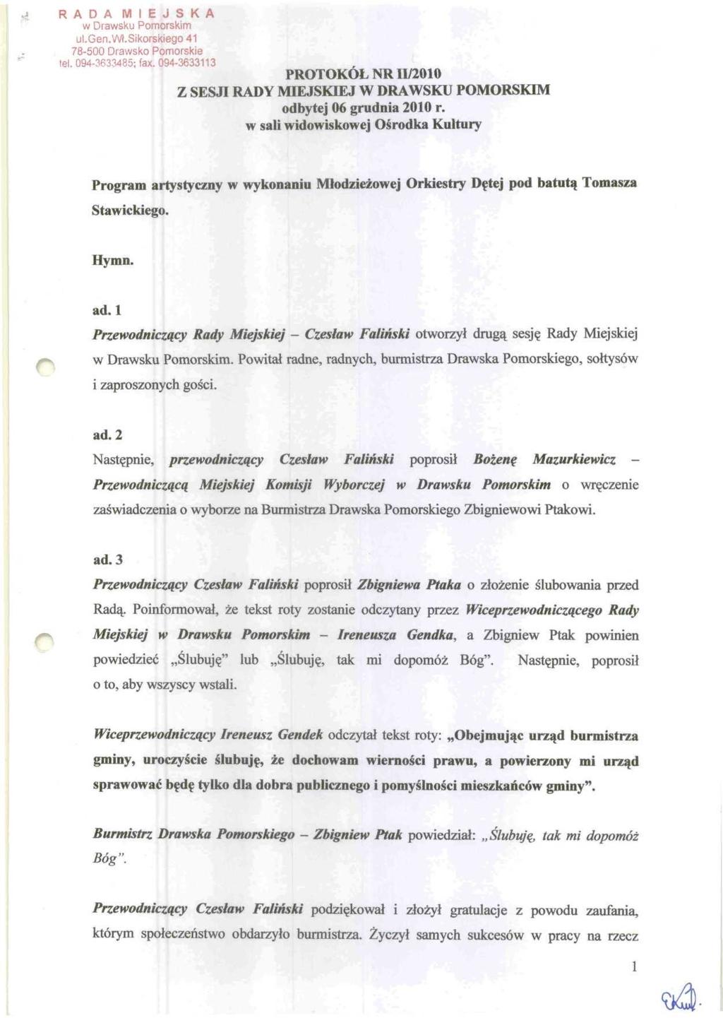 RADA MIEJSKA w Drawsku Pomorskim ul.gen.wł.sikorskiego 41 78-500 Drawsko Pomorskie tel. 094-3633485; fax.