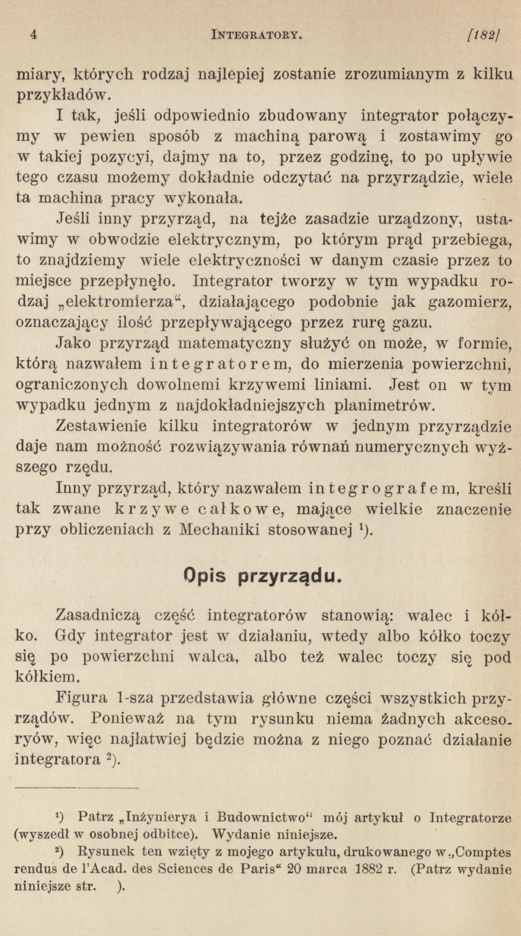 4 INTEGRATORY. [182] miary, których rodzaj najlepiej zostanie zrozumianym z kilku przykładów.