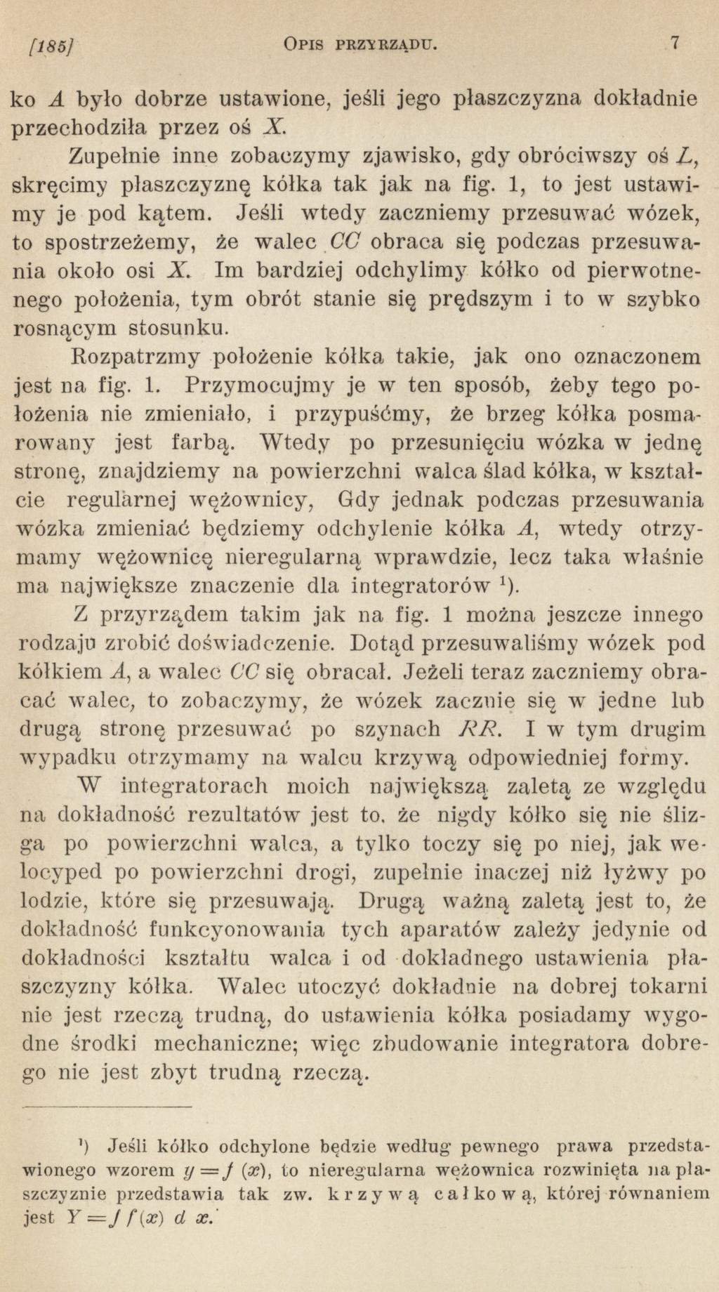 [185] OPIS PRZYRZĄDU. 7 ko A było dobrze ustawione, jeśli jego płaszczyzna dokładnie przechodziła przez oś X.