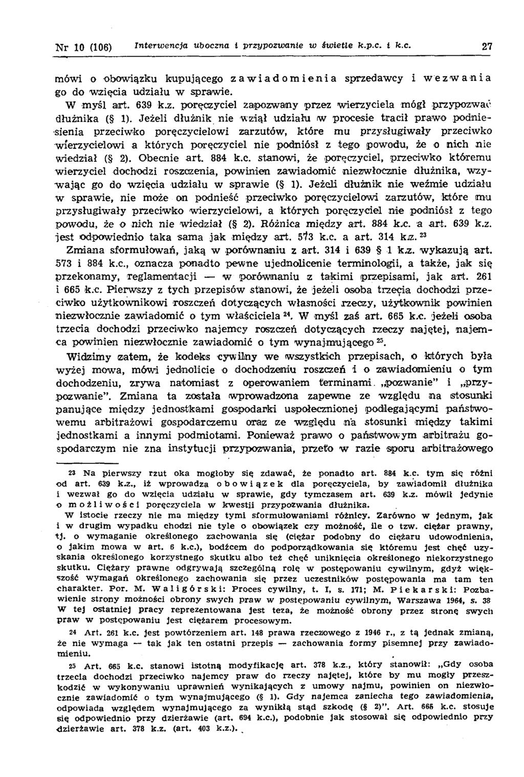 N r 10 (106) I n te r w e n c ja u b o c z n a i p r z y p o z w a n ie w ś w ie tle k.p.c. i k.c. 27 mówi o obowiązku kupującego zawiadomienia sprzedaw cy i wezwania go do w zięcia udziału w spraw ie.