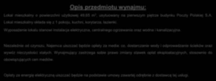 Wyposażenie lokalu stanowi instalacja elektryczna, centralnego ogrzewania oraz wodna i kanalizacyjna.