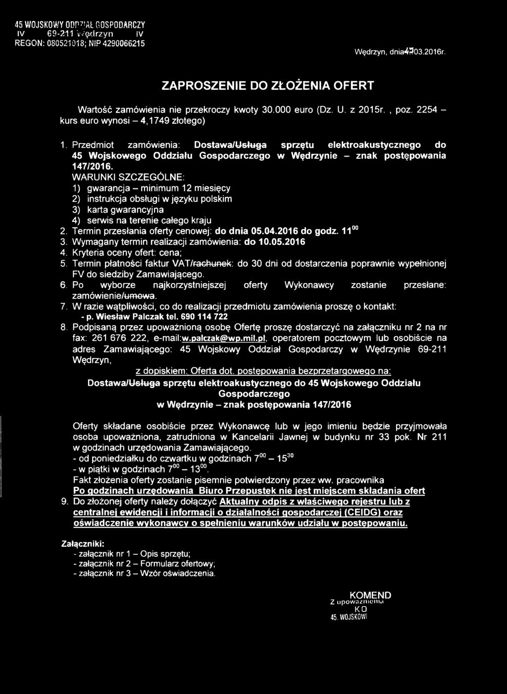 Przedmiot zamówienia: Dostawa/Usługa sprzętu elektroakustycznego do 45 Wojskowego Oddziału Gospodarczego w Wędrzynie - znak postępowania 147/2016.