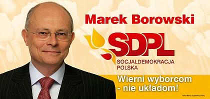 jakie są intencje Marka Borowskiego oraz jego partii przeciwstawiając wiernego wyborcom kandydata układom politycznym. Zdjęcie 9. Reklama wyborcza M. Borowskiego w wyborach prezydenckich w 2005 r.
