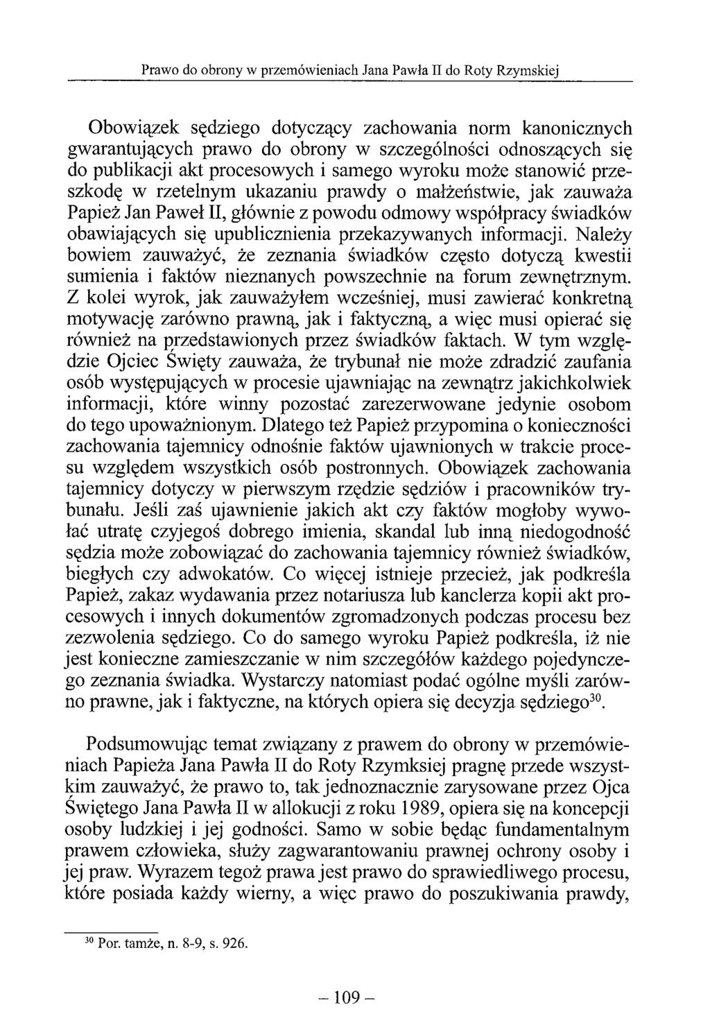 Obowiązek sędziego dotyczący zachowania norm kanonicznych gwarantujących prawo do obrony w szczególności odnoszących się do publikacji akt procesowych i samego wyroku może stanowić przeszkodę w