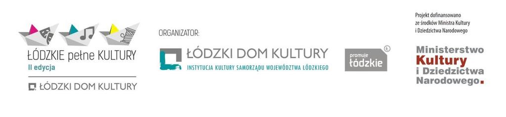 Harmonogram warsztatów i wydarzeń artystycznych w ramach projektu pn. Łódzkie pełne kultury II edycja Opoczno, Miejski Dom Kultury, ul. Biernackiego 4 1 października 2018 r. 10.00-11.