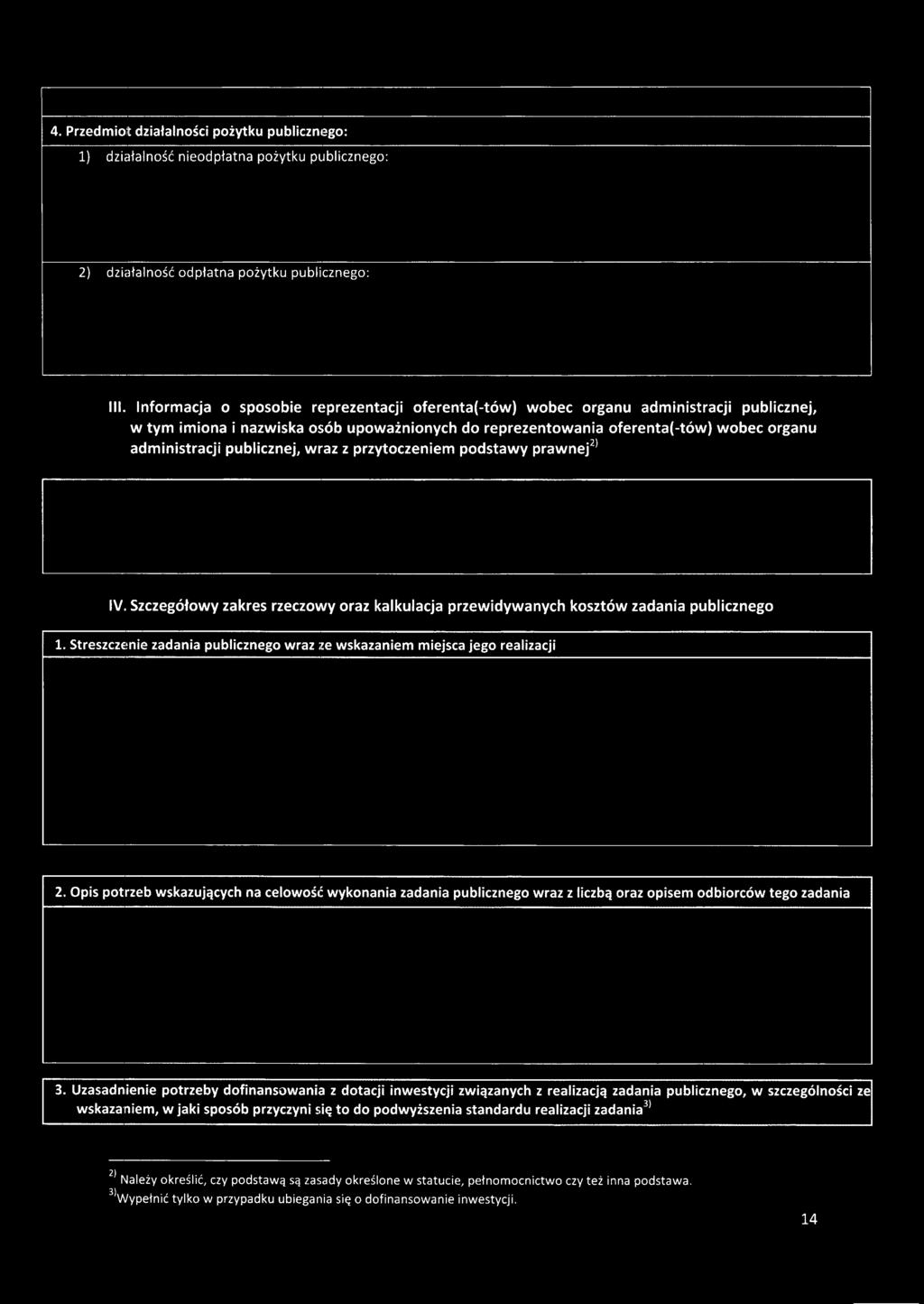 oferenta(-tów) wobec organu administracji publicznej, wraz z przytoczeniem podstawy prawnej" IV.