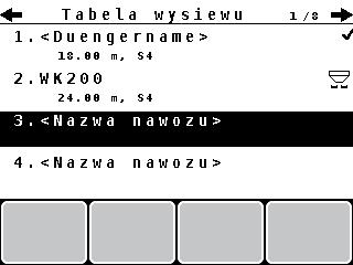 Obsługa QUANTRON-A 4 4.5.11 Tabela wysiewu W tych menu można tworzyć Tabele wysiewu i zarządzać nimi. Wybór tabeli wysiewu ma wpływ na ustawienia nawozu na sterowniku i na maszynie.