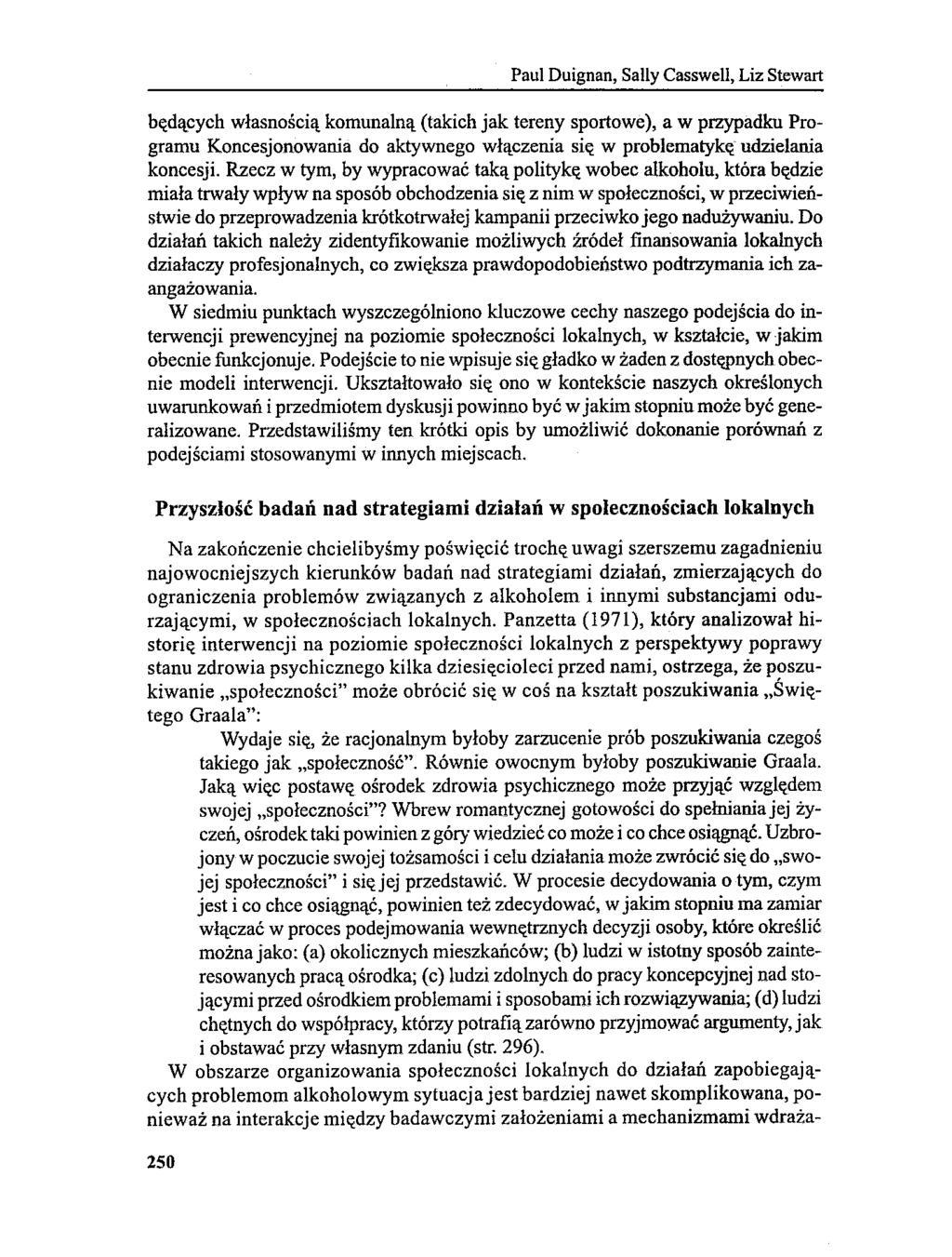 Paul Duignan, Sally Casswell, Liz Stewart będących własnością komunalną (takich jak tereny sportowe), a w przypadku Programu Koncesjonowania do aktywnego włączenia się w problematykę udzielania