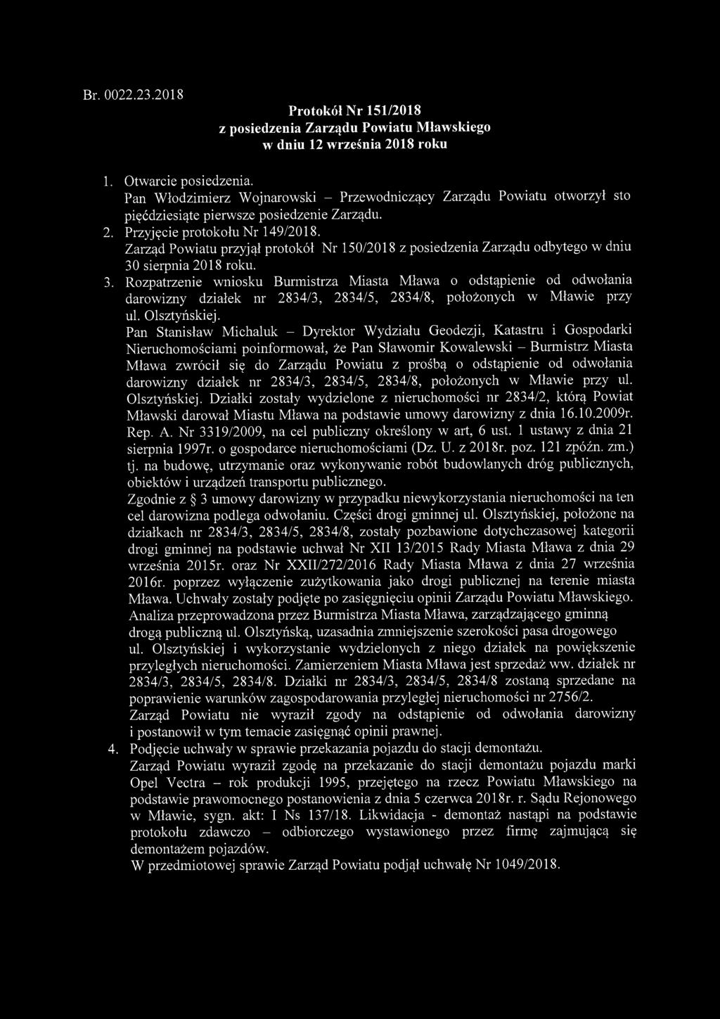 Br. 0022.23.2018 Protokół Nr 151/2018 z posiedzenia Zarządu Powiatu Mławskiego w dniu 12 września 2018 roku 1. Otwarcie posiedzenia.