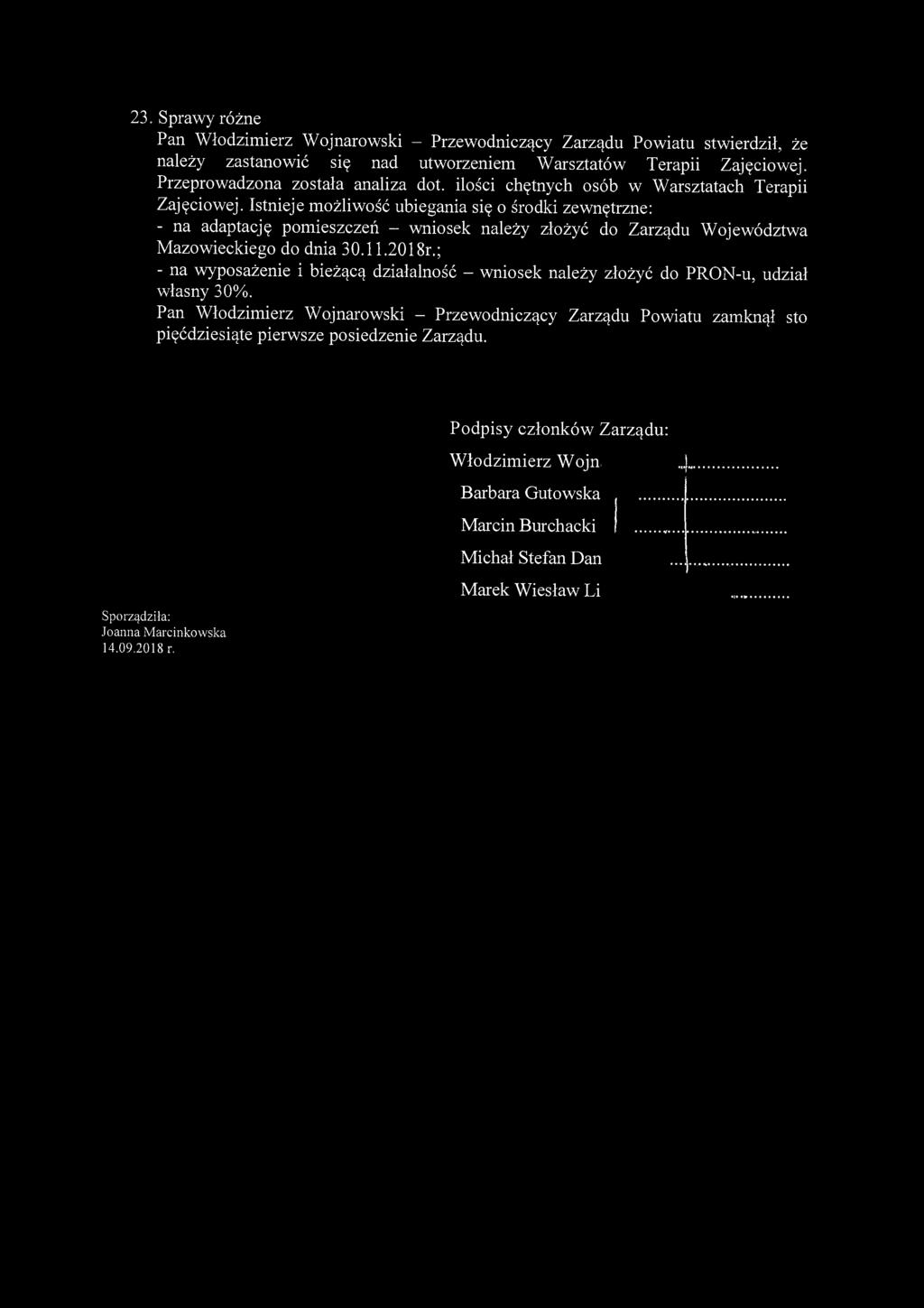 Istnieje możliwość ubiegania się o środki zewnętrzne: - na adaptację pomieszczeń - wniosek należy złożyć do Zarządu Województwa Mazowieckiego do dnia 30.11.2018r.