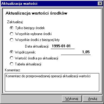 Operacje na środkach trwałych 91 Rys. 4-14 Dialog Aktualizacja wartości. Zaktualizuj: Z tej grupy opcji należy wybrać, dla których środków będzie przeprowadzona aktualizacji wartości.