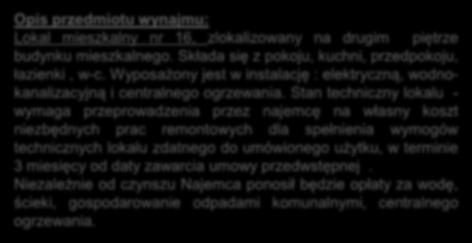 Składa się z pokoju, kuchni, przedpokoju, łazienki, w-c.