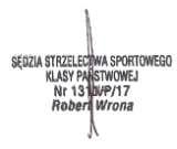 SKŁAD SĘDZIOWSKI: Sędzia Główny Zawodów: Robert Wrona sędzia kl. P Obserwator ŚZSS: Robert Wrona sędzia kl.