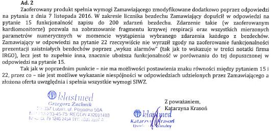 Opinia Zamawiającego Zamawiający przyjmuje powyższe wyjaśnienia f. Klastmed, które są zgodne z udzielona odpowiedzią na pytanie 14. (Nr sprawy: SP ZOZ ZSM /ZP/35.1/2016, 7.11.2016 rok) Dot. pkt. 12.