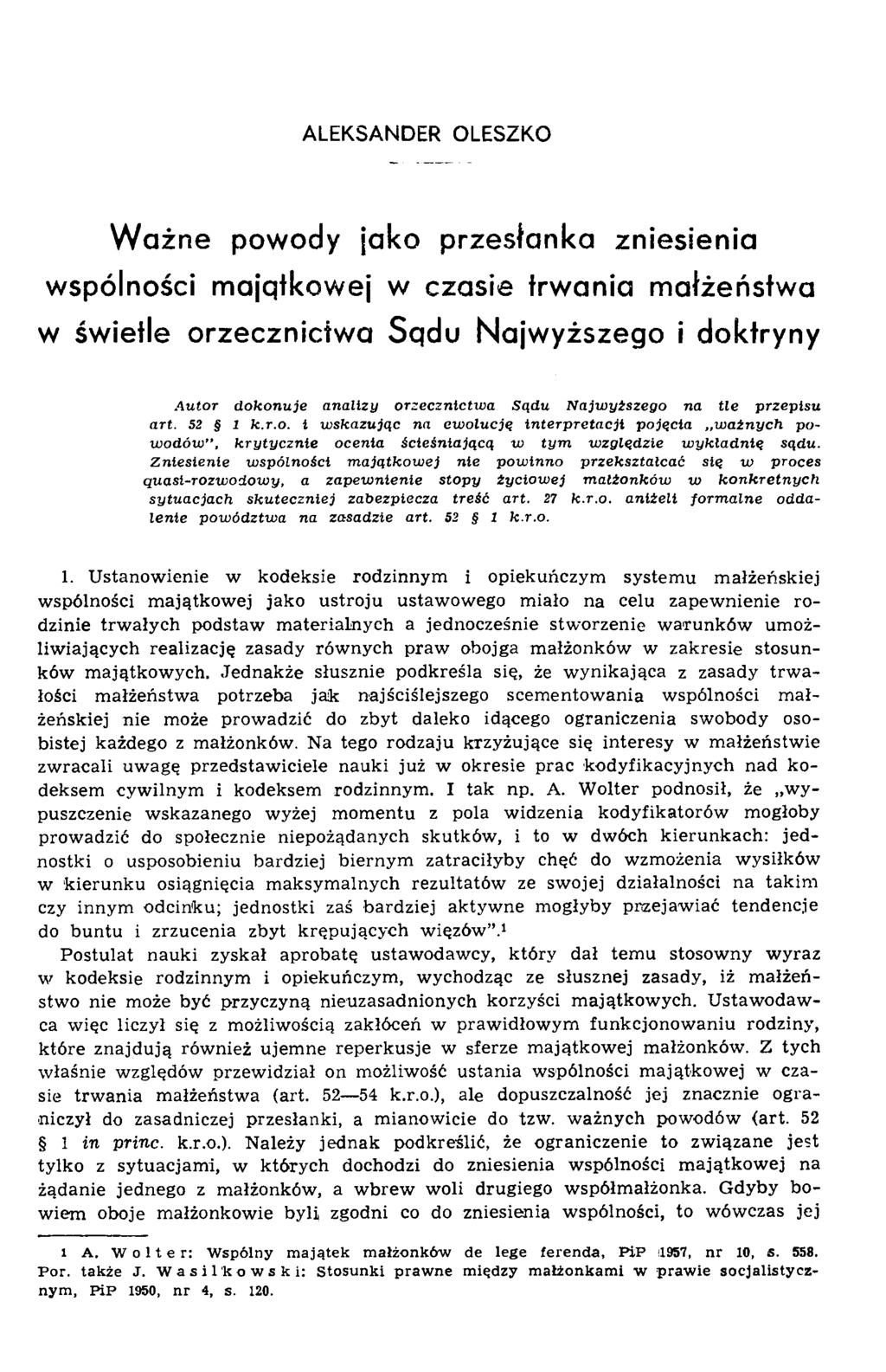ALEKSANDER OLESZKO Ważne powody jako przesłanka zniesienia wspólności ma qtkowej w czasie trwania małżeństwa w świetle orzecznictwa Sqdu Najwyższego i doktryny A u to r d o k o n u je a n a lizy o