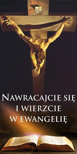 Niemniej chciałbym byśmy dzisiaj zwrócili uwagę szczególnie na drugą część słów Pana Jezusa. WIERZCIE W EWANGELIĘ!