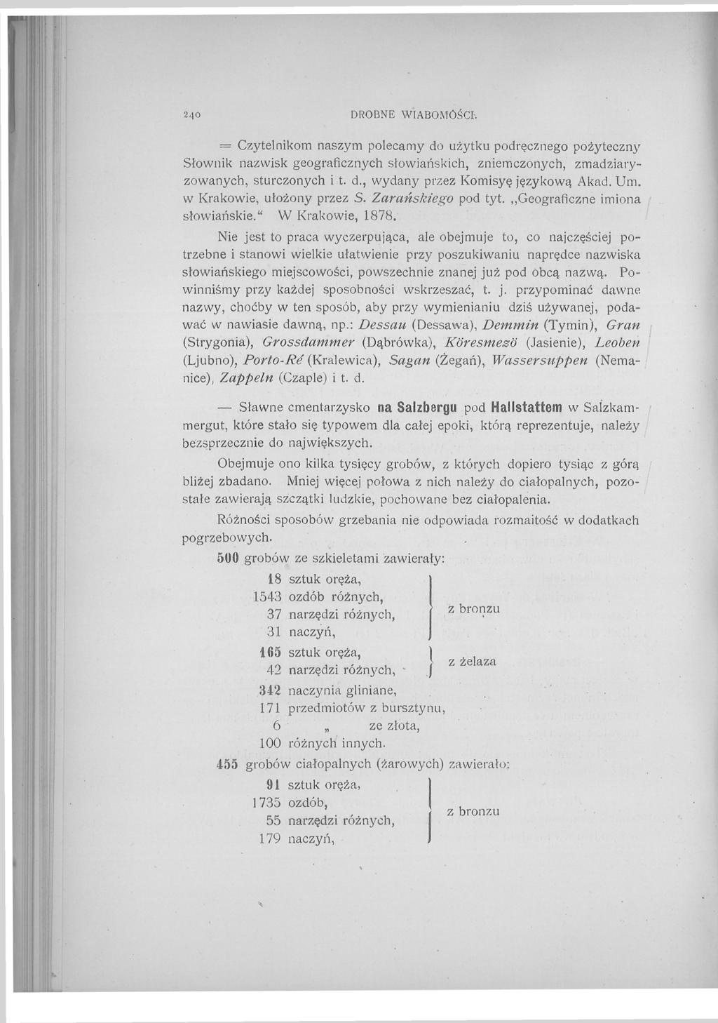 2Ц0 DROBNE WÏABOMÔSCL = Czytelnikom naszym polecamy do użytku podręcznego pożyteczny Słownik nazwisk geograficznych słowiańskich, zniemczonych, zmadziaryzowanych, sturczonych i t. d., wydany przez Komisyę językową Akad.