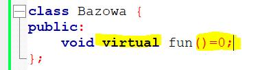 Metodę wirtualną (abstrakcyjną) deklaruje się za pomocą virtual i dodatkowego pseudopodstawienia =0