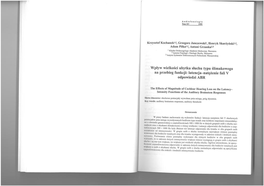 A u d i o fo n o log i a Tom XV 1 Krzysztof Kochanek!,2, Grzegorz Janczewskjl, Henryk Skarżyński!,2, Adam Piłka!