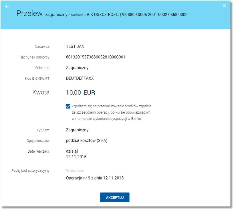 przewalutowanie środków po kursie obowiązującym w momencie wykonania dyspozycji w Banku), Tytuł przelewu tytuł płatności, Opcja kosztów opcja kosztów za wykonanie przelewu: koszty pokrywa