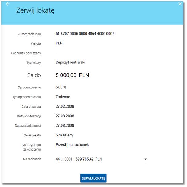 W polu Po zerwaniu prześlij na rachunek użytkownik ma możliwość wyboru rachunku, na który mają być przekazane środki z zamykanej lokaty (kapitał + odsetki).