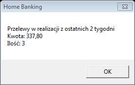 PRZELEWY SUMA PRZELEWY W REALIZACJI Opcja wyświetla kwotę i ilość przelewów w realizacji z ostatnich dwóch tygodni.