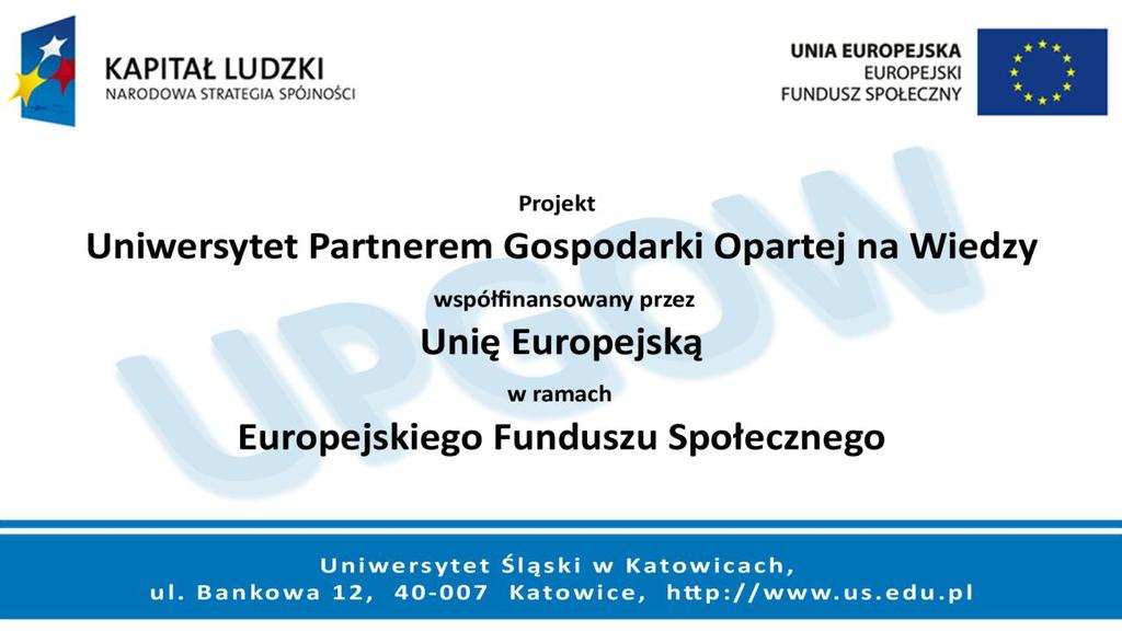 Autorka otrzymała Stypendium w ramach projektu,,upgow Uniwersytet Partnerem Gospodarki Opartej