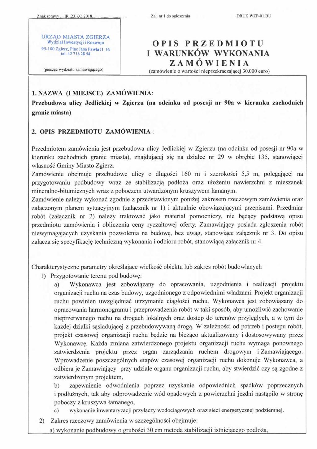 Znak sprawy...ir..23.k0.2018 Zal. nr I do ogłoszenia DRUK WZP-01.BU URZĄD MIASTA ZGIERZA Wydział Inwestycji i Rozwoju 95-100 Zgierz, Plac Jana Pawła II!6 teł.