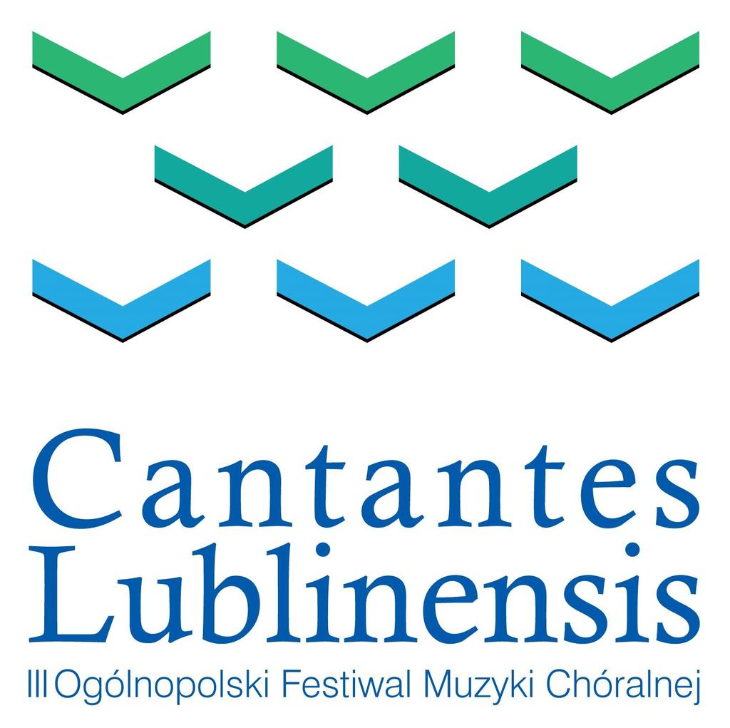 R E G U L A M I N III Ogólnopolski Festiwal Muzyki Chóralnej CANTANTES LUBLINENSIS ma charakter konkursu i odbędzie się w dniach 23-24 listopada 2018 r.