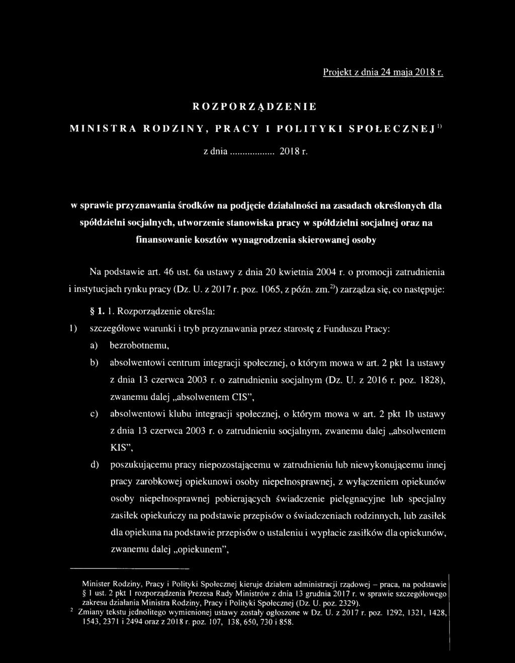 w sprawie przyznawania środków na podjęcie działalności na zasadach określonych dla spółdzielni socjalnych, utworzenie stanowiska pracy w spółdzielni socjalnej oraz na finansowanie kosztów