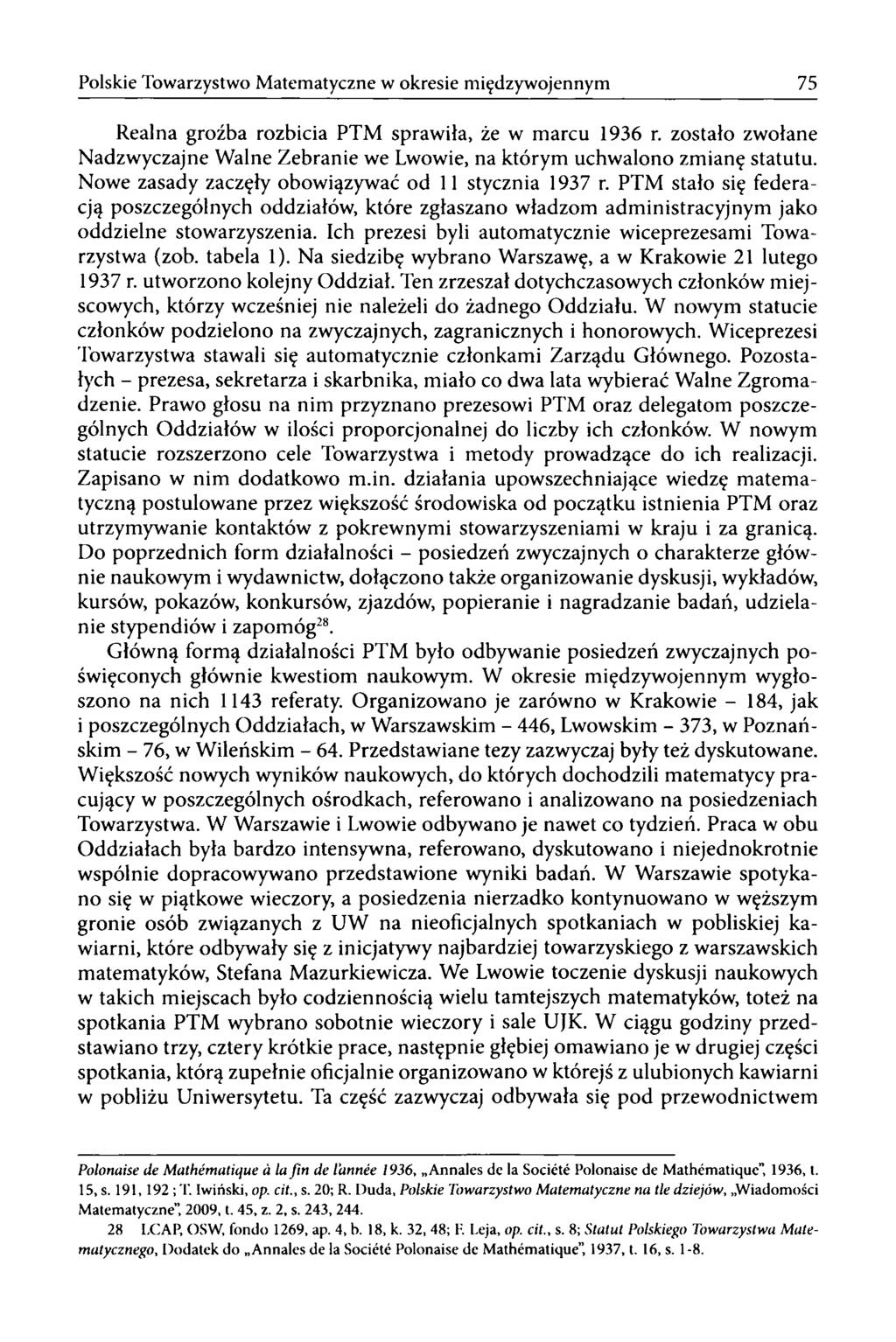 Polskie Towarzystwo Matematyczne w okresie międzywojennym 75 Realna groźba rozbicia PTM sprawiła, że w marcu 1936 r.