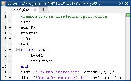176 Metody komputerowe w obliczeniach inżynierskich Przykład. Utworzenie i uruchomienie skryptu skrypt9_6.m demonstrującego działanie pętli while.