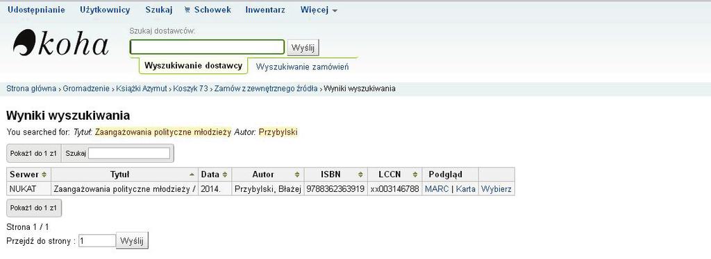 Wykorzystanie modułu Gromadzenie systemu Koha w procesie gromadzenia zbiorów dostępny tylko w katalogu NUKAT, istnieje możliwość, dzięki protokołowi Z39.