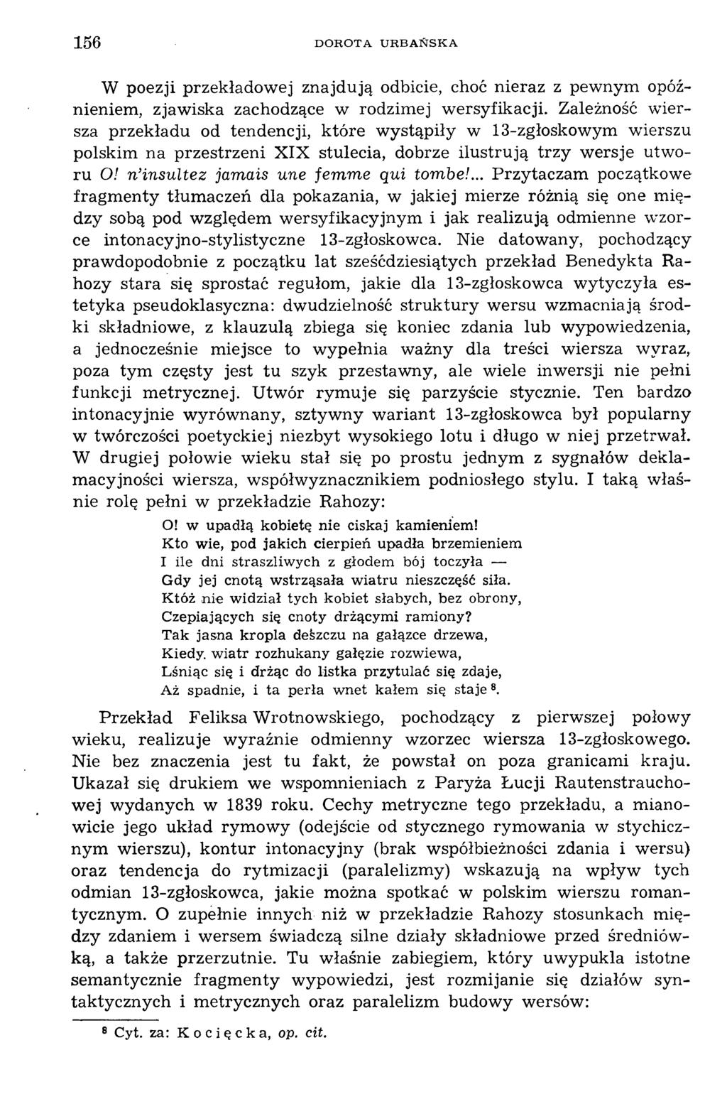 156 DOROTA U R B A Ń S K A W poezji przekładowej znajdują odbicie, choć nieraz z pewnym opóźnieniem, zjawiska zachodzące w rodzimej wersyfikacji.
