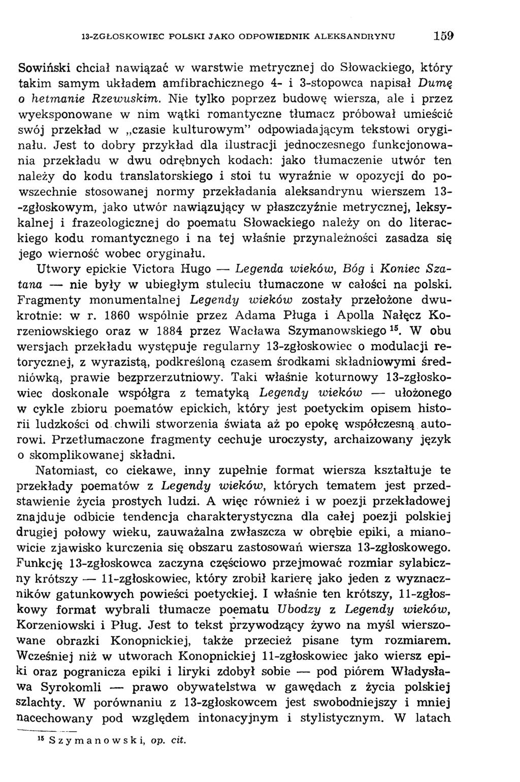 13-ZGŁOSKOWIEC POLSKI JAKO ODPOW IEDNIK ALEKSANDRYNU 159 Sowiński chciał nawiązać w warstwie metrycznej do Słowackiego, który takim samym układem âmfibrachicznego 4- i 3-stopowca napisał Dumą o
