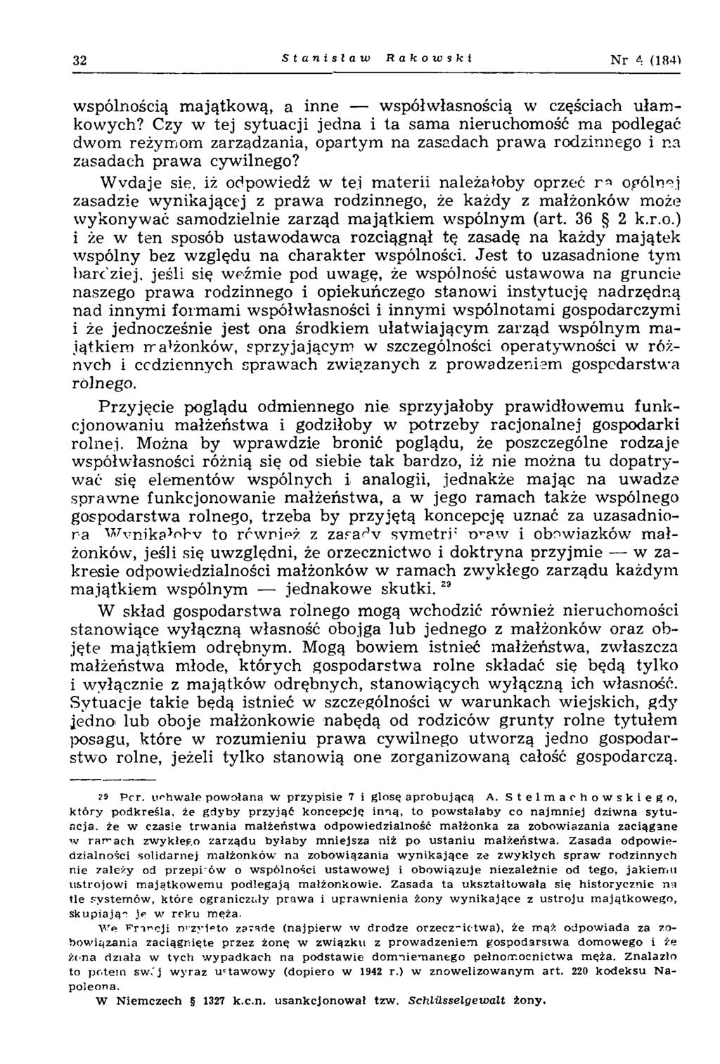 32 Stanisław Rakowski N r A (184^ wspólnością m ajątkow ą, a inne w spółw łasnością w częściach ułam kowych?