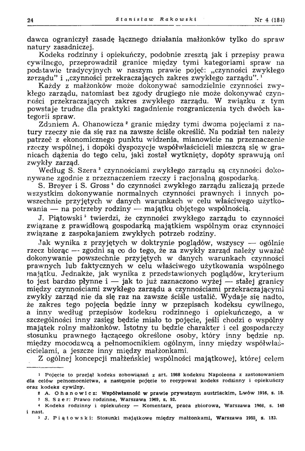 24 Stanisław Rakowski Nr 4 (184) dawca ograniczył zasadę łącznego działania małżonków tylko do spraw n a tu ry zasadniczej.