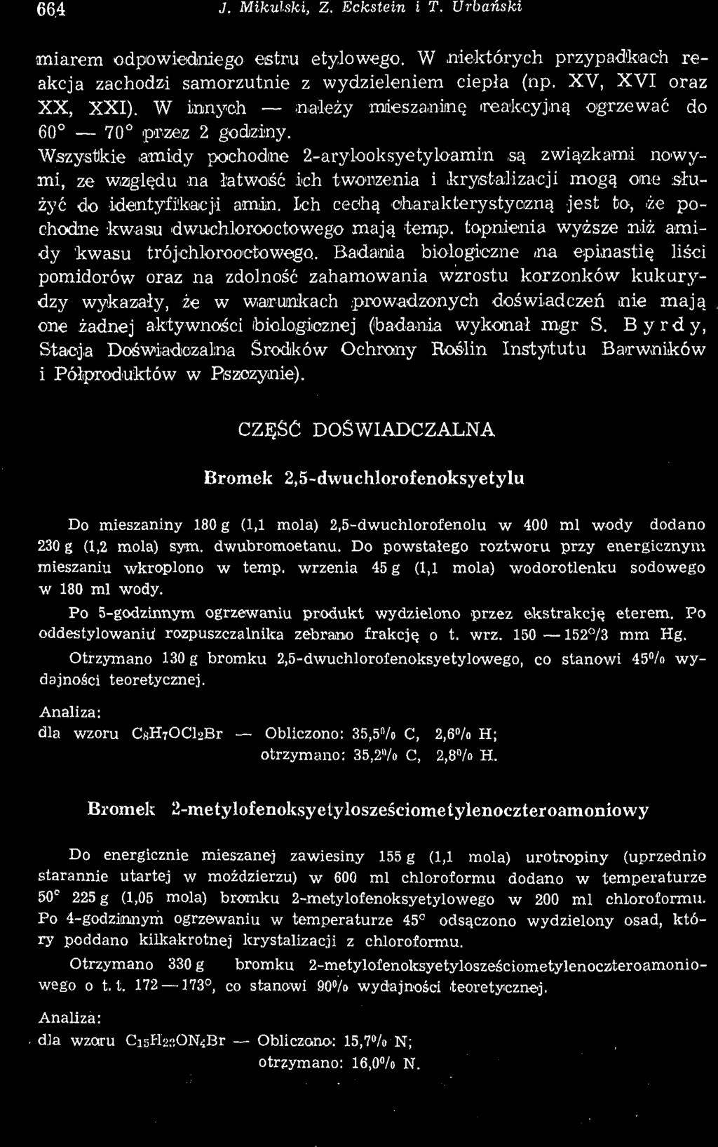 66, J- Mikulski, Z. Eckstein i T. Urbański smiarem odpowiedniego estnu etylowego. W niektórych przypadkach reakcja zachodzi samorzutnie z wydzieleniem ciepła (np. XV, XVI oraz XX, XXI).