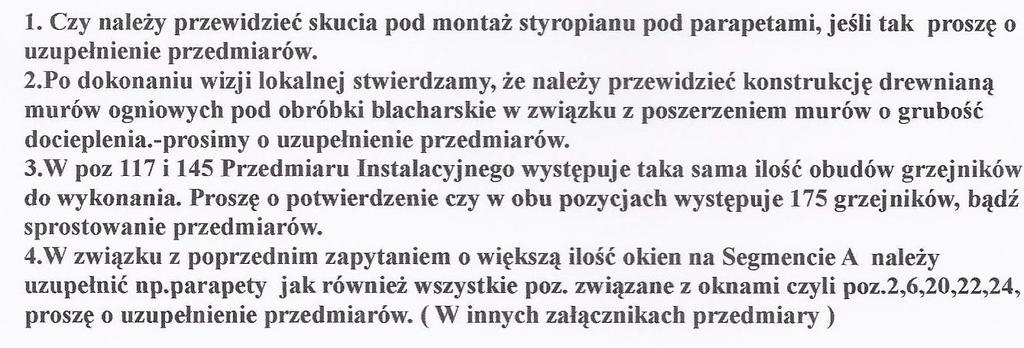 Zapytanie 23, 24, 25, 26 : Odp.: na Zapytanie 23 (1) Należy przewidzieć skucia pod montaż parapetów zewnętrznych wg wprowadzonego Przedmiaru robót uzupełnienie do przedmiaru robót aktualny (Zał. 8.