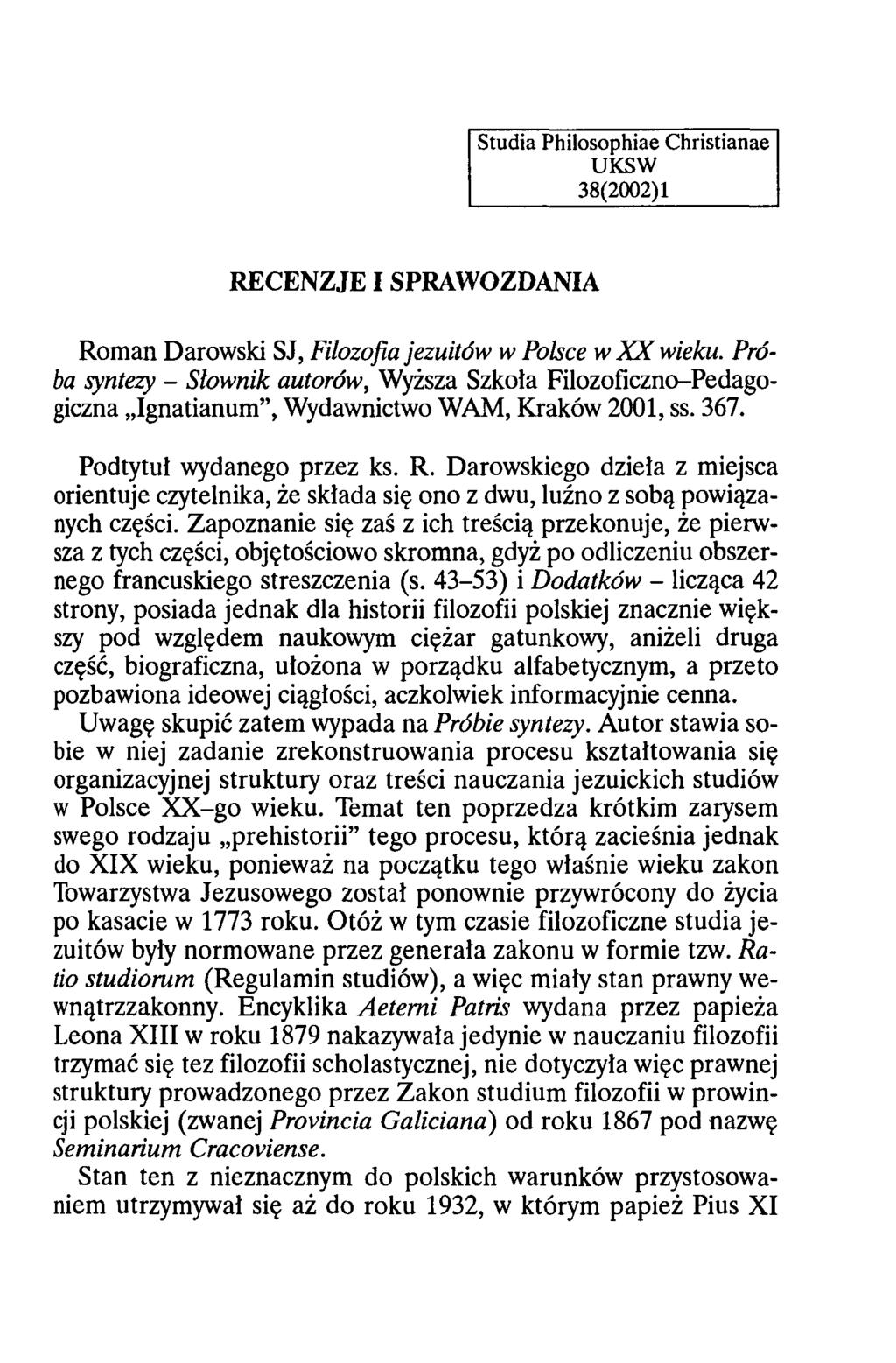 Studia Philosophiae Christianae UKSW 38(2002)1 RECENZJE I SPRAWOZDANIA Roman Darowski SJ, Filozofia jezuitów w Polsce w X X wieku.