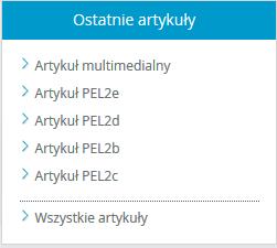 Najważniejsze obszary głównego widoku Rysunek 8 Obszar "Ostatnie artykuły" Wyświetlenie wszystkich artykułów odbywa się w sekcji zawartości.