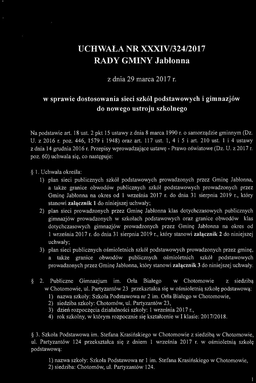 446, 1579 i 1948) oraz art. 117 ust. l, 4 i 5 i art. 210 ust. l i 4 ustawy z dnia 14 grudnia 2016 r. Przepisy wprowadzające ustawę - Prawo oświatowe (Dz. U. z 2017 l'. poz.