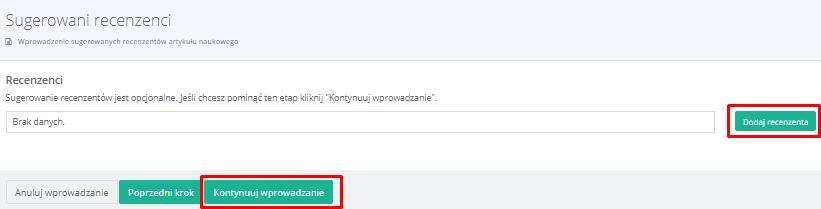 Krok VII: Wprowadzenie sugerowanych Recenzentów (etap opcjonalny). W tym kroku Autor ma możliwość podania sugerowanych recenzentów do swojej pracy.