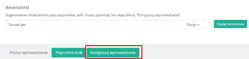 Jeśli Autor zdecyduje się zasugerować Recenzenta należy wprowadzić jego dane zgodnie z opisem pól i wybrać Potwierdź wprowadzenie Recenzenta.