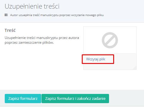 Poprawiony plik lub pliki z manuskryptem należy wprowadzać pojedynczo poprzez Wczytaj plik i wybór odpowiedniego pliku z dysku.