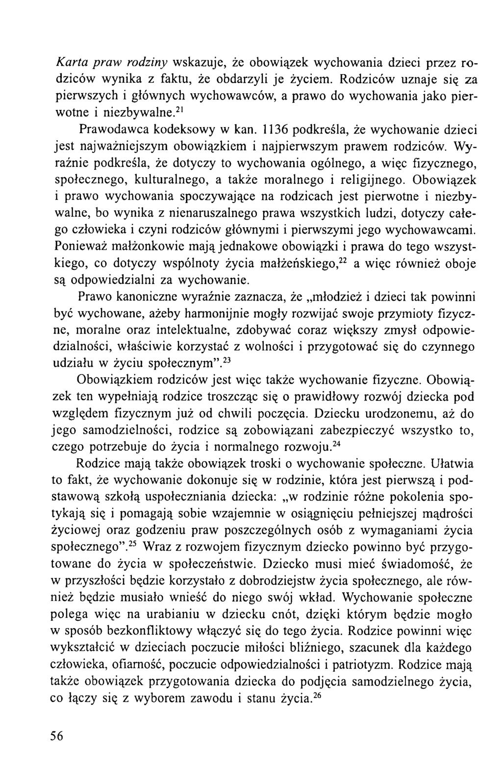 Karta praw rodziny wskazuje, że obowiązek wychowania dzieci przez rodziców wynika z faktu, że obdarzyli je życiem.