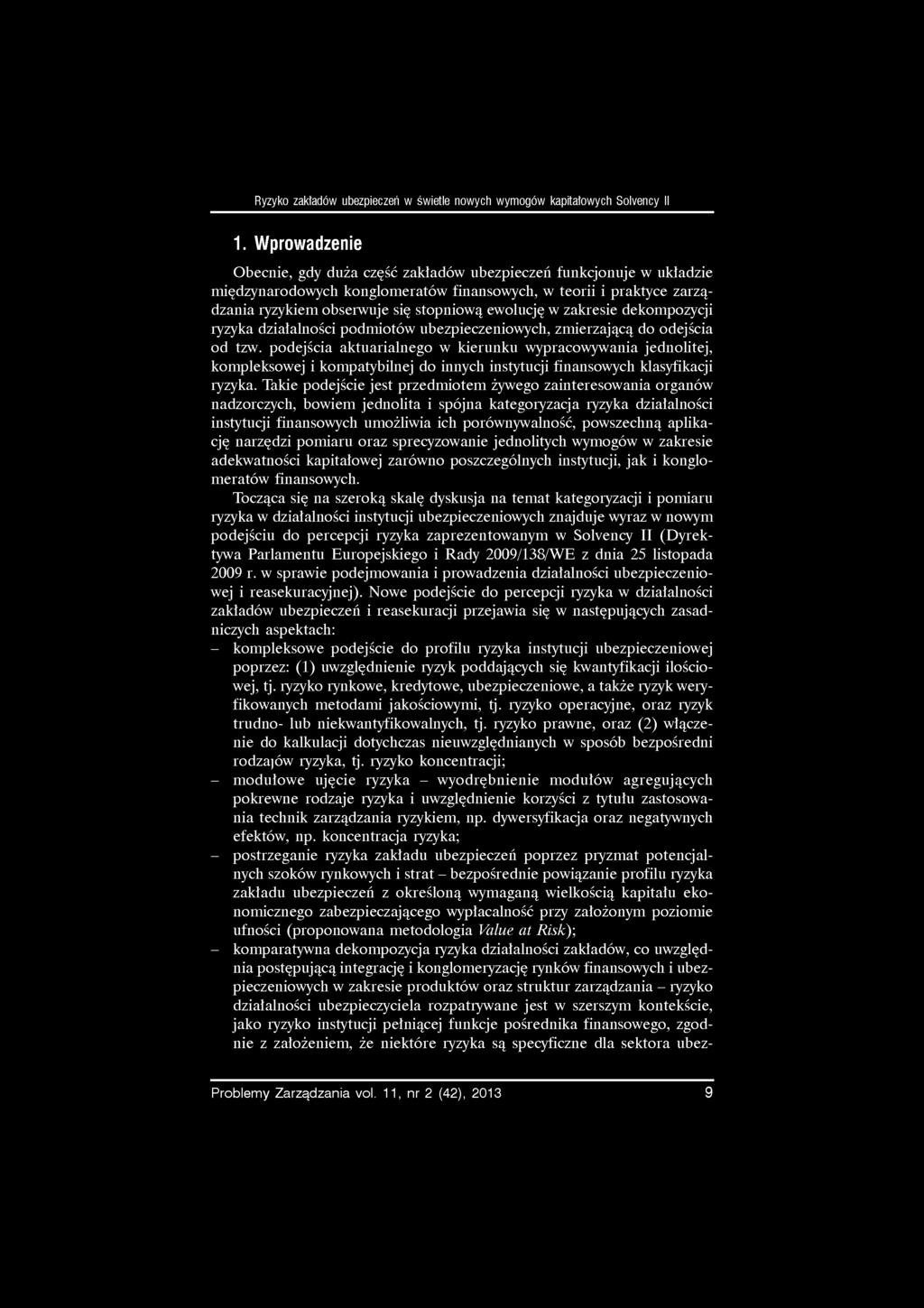 w zakresie dekompozycji ryzyka działalności podmiotów ubezpieczeniowych, zmierzającą do odejścia od tzw.