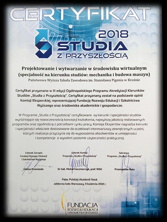 Certyfikat Studia z przyszłością Certyfikaty Studia z Przyszłością przyznano dwóm specjalnościom prowadzonym w Instytucie Politechnicznym: