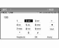 Pojawi się menu Wyszukiwanie w książce telef.. 21142 Nawiązanie połączenia telefonicznego Wprowadzanie numeru Nacisnąć PHONE a następnie wybrać Wpisz numer. Wyświetla się klawiatura numeryczna.