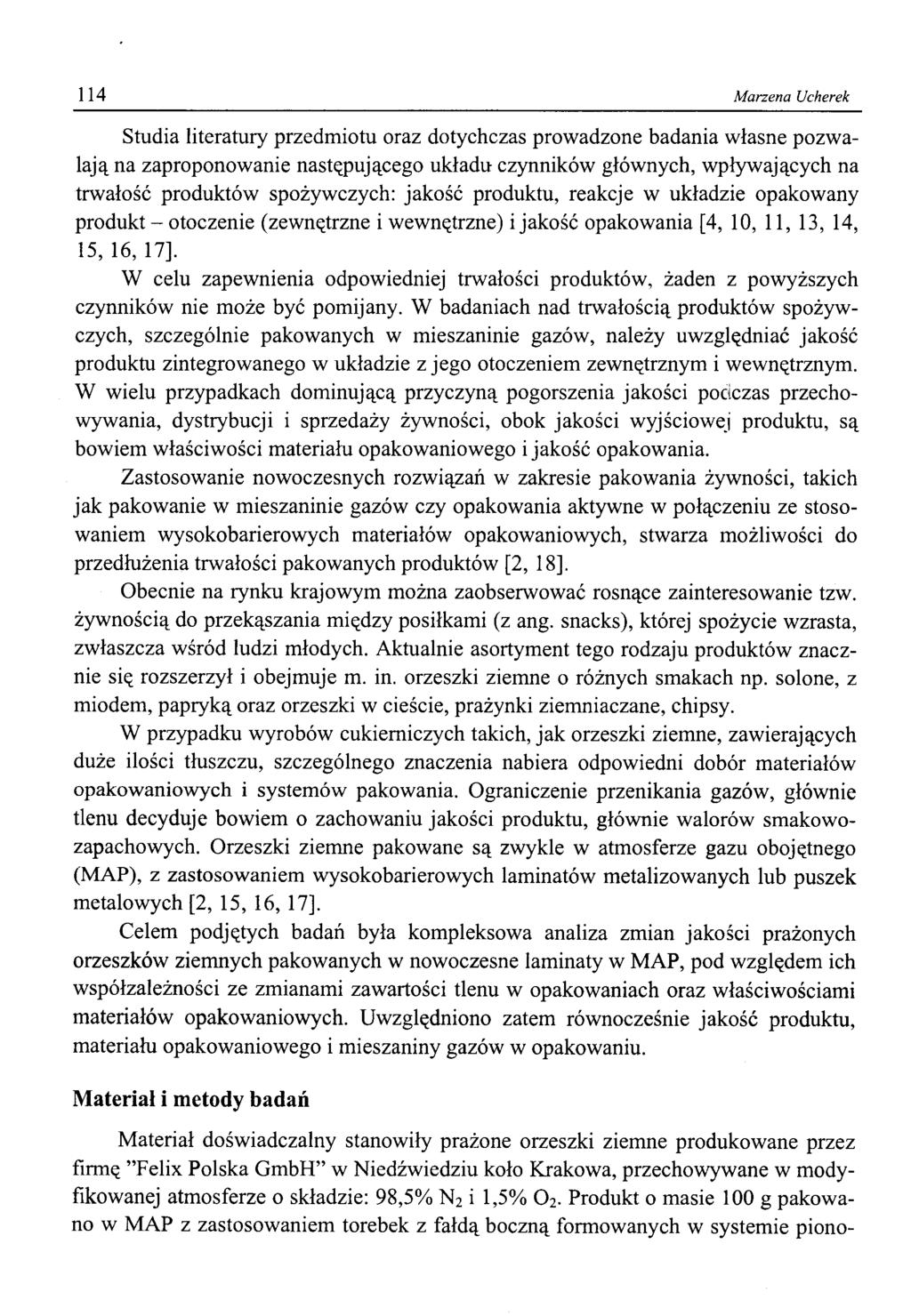 114 Marzena Ucherek Studia literatury przedmiotu oraz dotychczas prowadzone badania własne pozwalają na zaproponowanie następującego układu czynników głównych, wpływających na trwałość produktów